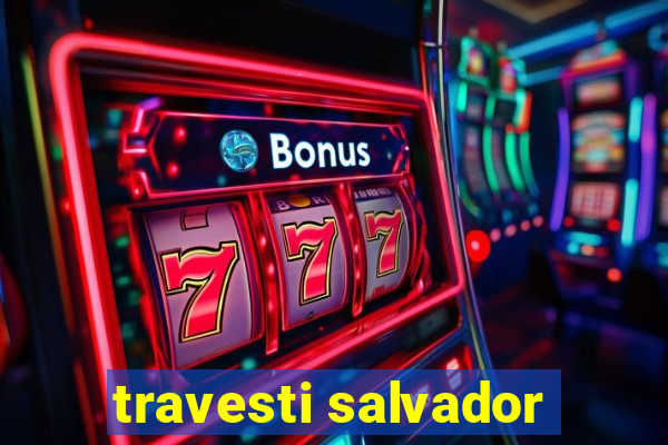 travesti salvador